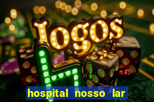 hospital nosso lar fortaleza telefone